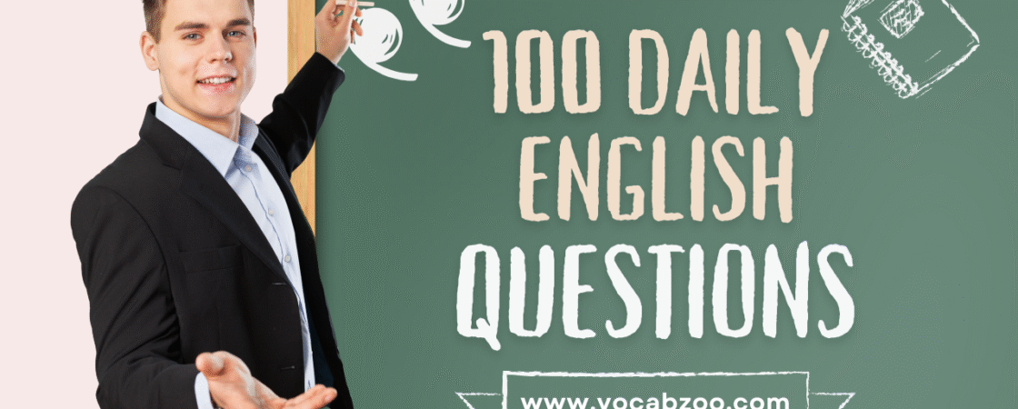 100 English Questions for Daily Conversations